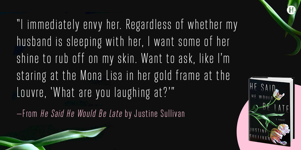 HE SAID HE WOULD BE LATE by debut author Justine Sullivan is out next month, 3/14! Read a bit of this domestic suspense novel. ⬇️

"Regardless of whether my husband is sleeping with her, I want some of her shine to rub off on my skin..." 

🌷Preorder now: ow.ly/I9Gz50MCkz5