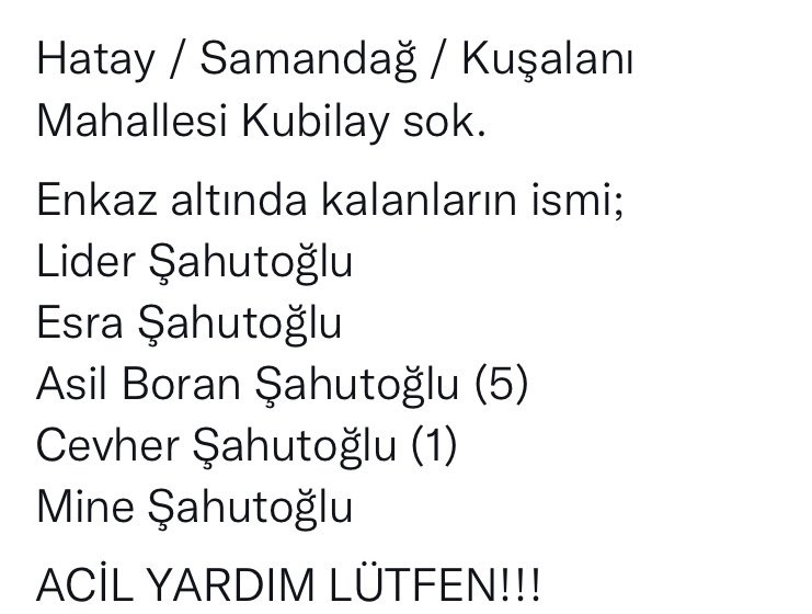 Hatayda saatlerdir kimseye ekip ulaşmıyor.Herkes kendi kaderine terk edilmiş. Biz 12 saattir herhangi bi yardım alamadık.<a href="/AFADTurkiye/">AFAD</a> <a href="/AFADHatay/">AFAD HATAY</a> <a href="/KaanSekbann/">Kaan Sekban</a> <a href="/hasansvri/">Hasan Sivri</a> <a href="/banuguven/">Banu Guven</a> <a href="/siring/">Sirin Payzin</a> #deprem