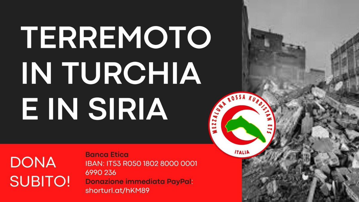 manolo_loop's tweet photo. Devastante #terremoto in #Turchia e #Siria. Serve aiuto.

Puoi donare sapendo che il sostegno arriverà alla giusta destinazione.

DONA SUBITO ALLA MEZZALUNA ROSSA KURDISTAN!

Banca Etica IBAN:
IT53 R050 1802 8000 0001 6990 236

Donazione immediata PayPal: https://t.co/zZ99T71aG5 https://t.co/kt0gqBUj2X