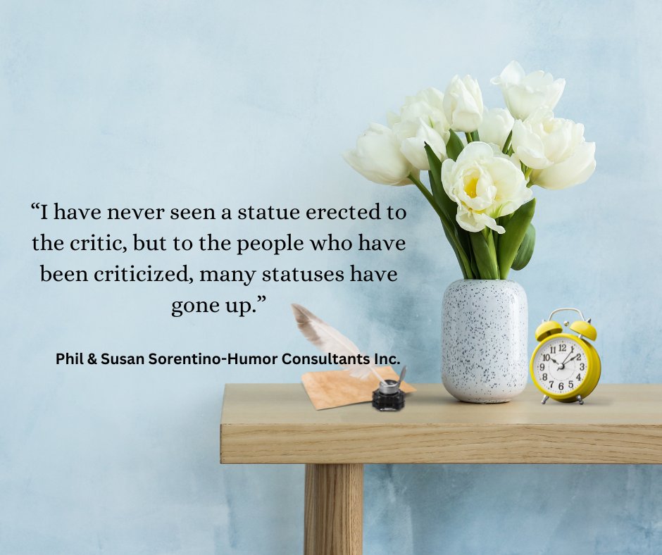 “I have never seen a statue erected to the critic, but to the people who have been criticized, many statuses have gone up.”