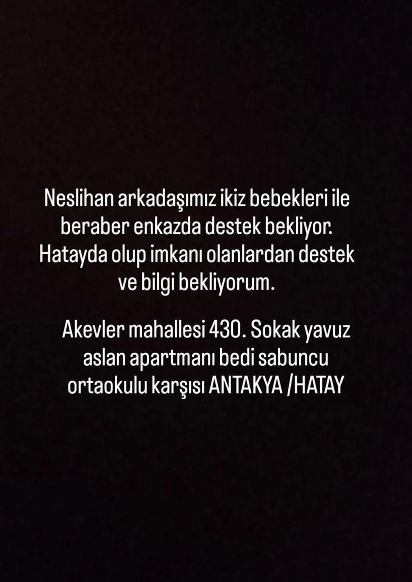 Yardıma gidebilecek varsa eşi:
 Cihan Şahin
0555 552 08 96
<a href="/AFADHatay/">AFAD HATAY</a> <a href="/IstanbulAFAD/">A F A D İstanbul</a> <a href="/AFADBaskanlik/">AFAD</a> <a href="/DepremDairesi/">AFAD Deprem</a>