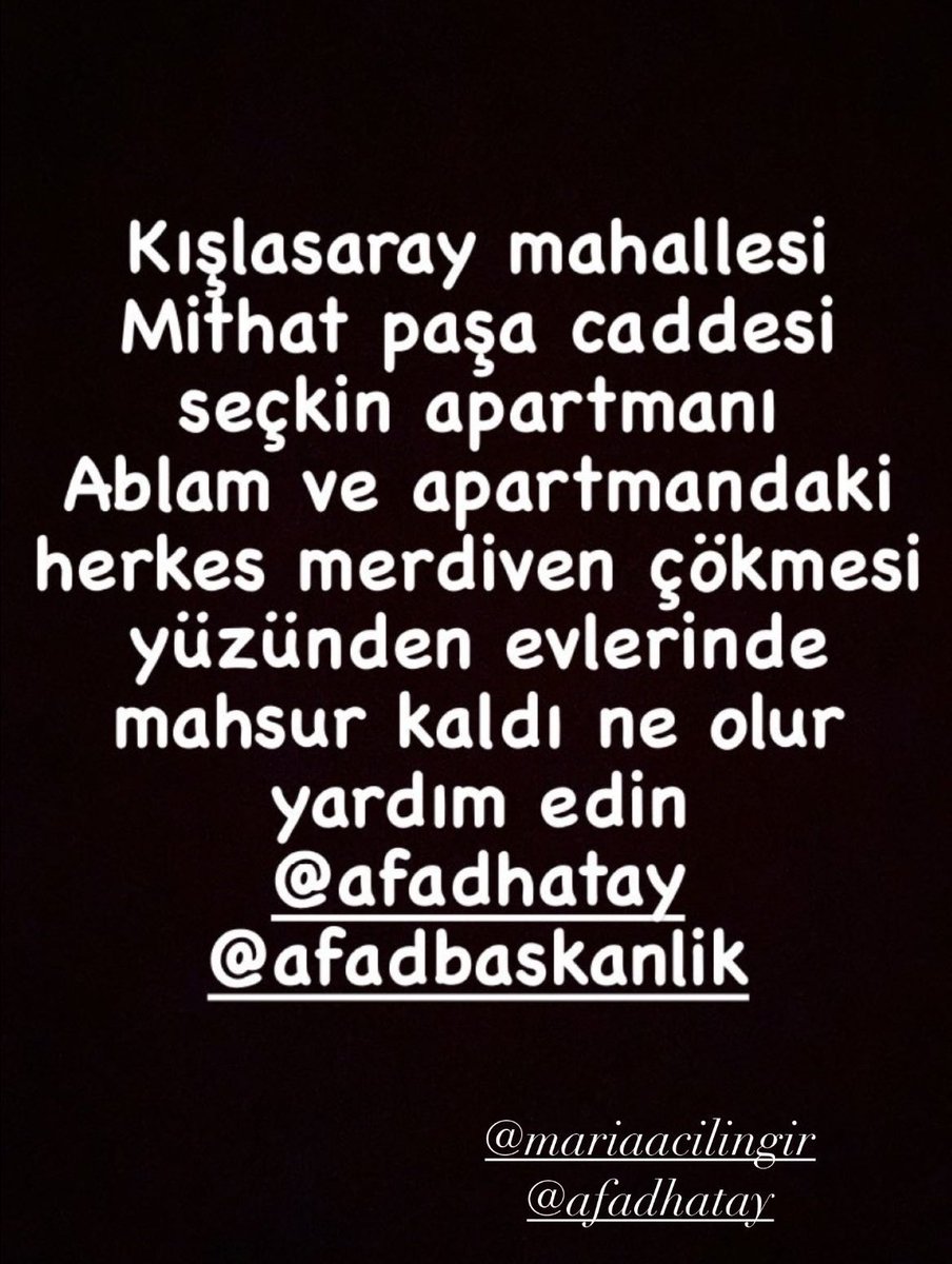 📸| Sevda via Instagram Story
<a href="/mariaacilingir/">𝔐𝔞𝔯𝔦𝔞 🪐</a> pedindo ajuda <a href="/afadhatay/">AFAD HATAY</a>
Bairro de Kislasaray Apartamento de elite na rua Mithat paşa .
Minha irmã e todos no apartamento estão presos em suas casas por causa do desabamento da escada.
🙏🇹🇷