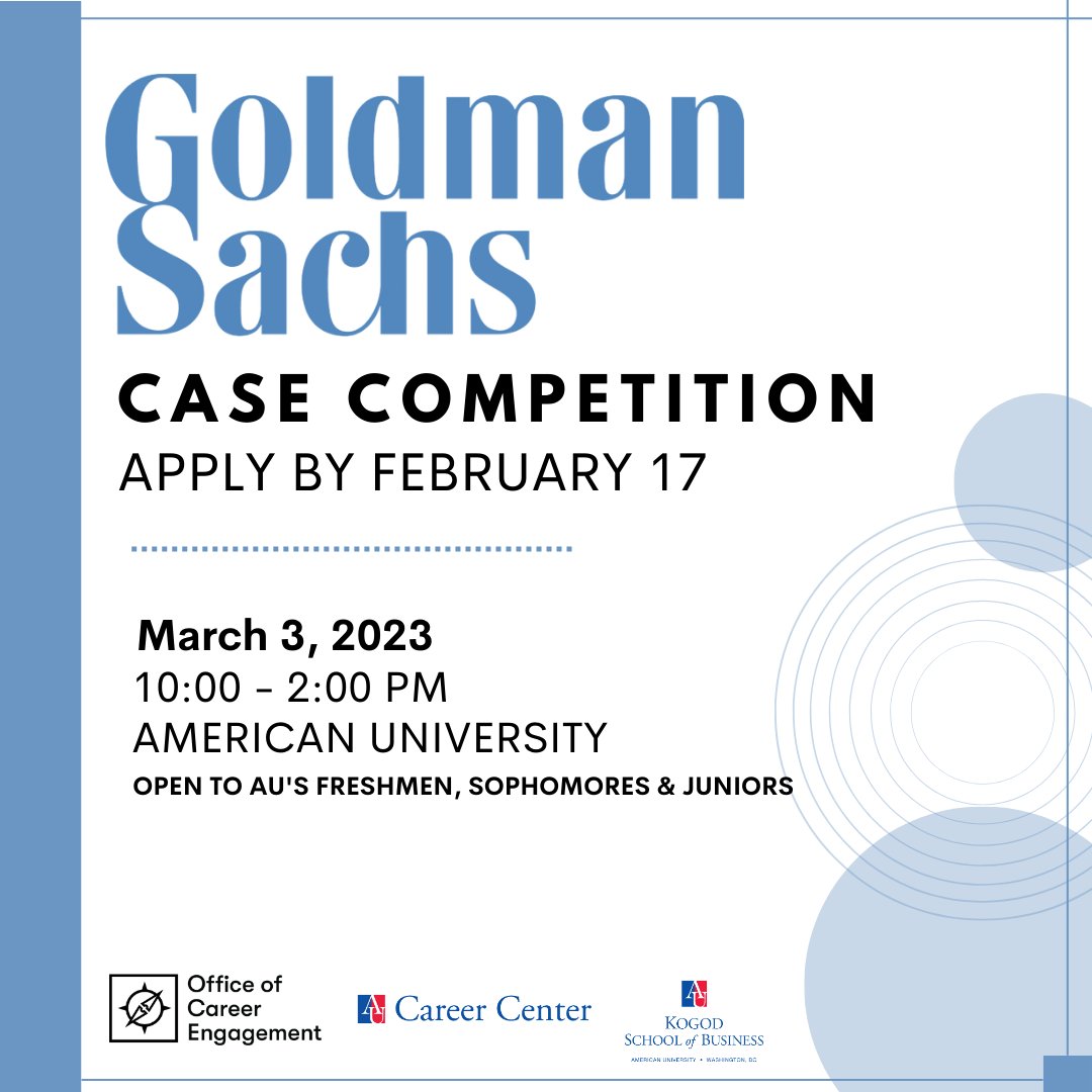The 2023 Goldman Sachs Case Competition at AU will take place on 3/3/23. This competition is open to AU first-year, second-year, and third-year undergraduates of all majors. Apply by 2/17 at 5pm. Learn more & apply on Handshake: ow.ly/fN5T50MKvmL @AUCareerCenter @KogodBiz