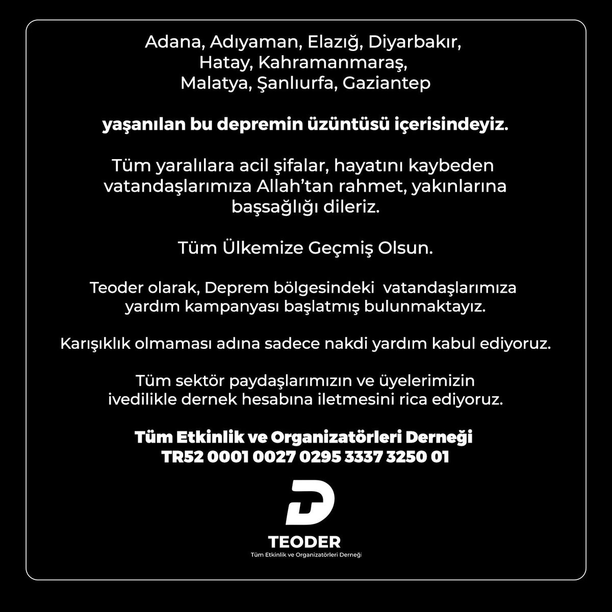 teoder2020's tweet photo. Teoder olarak, Deprem bölgesindeki  vatandaşlarımıza 
yardım kampanyası başlatmış bulunmaktayız.

Karışıklık olmaması adına sadece nakdi yardım kabul ediyoruz.

Tüm Etkinlik ve Organizatörleri Derneği 
TR52 0001 0027 0295 3337 3250 01 https://t.co/1gpnJGYJ2V