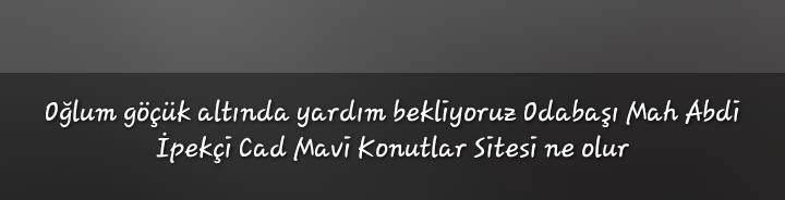 furkantrc's tweet photo. Bir arkadaşımın yengesi ve torunu lütfen paylaşalım. ODABAŞI MAHALLESİ ABDİ İPEKÇİ CADDESİ MAVİ KONUTLAR SİTESİ ANTAKYA/ HATAY
PERİHAN KARAKURT 
EYMEN KARAKURT
ACİL YARDIM LÜTFEN

#deprem #deprem #hataydeprem #AFAD #afaddeprem #AFADhatay #AFADANTAKYA https://t.co/4ODecck1c9