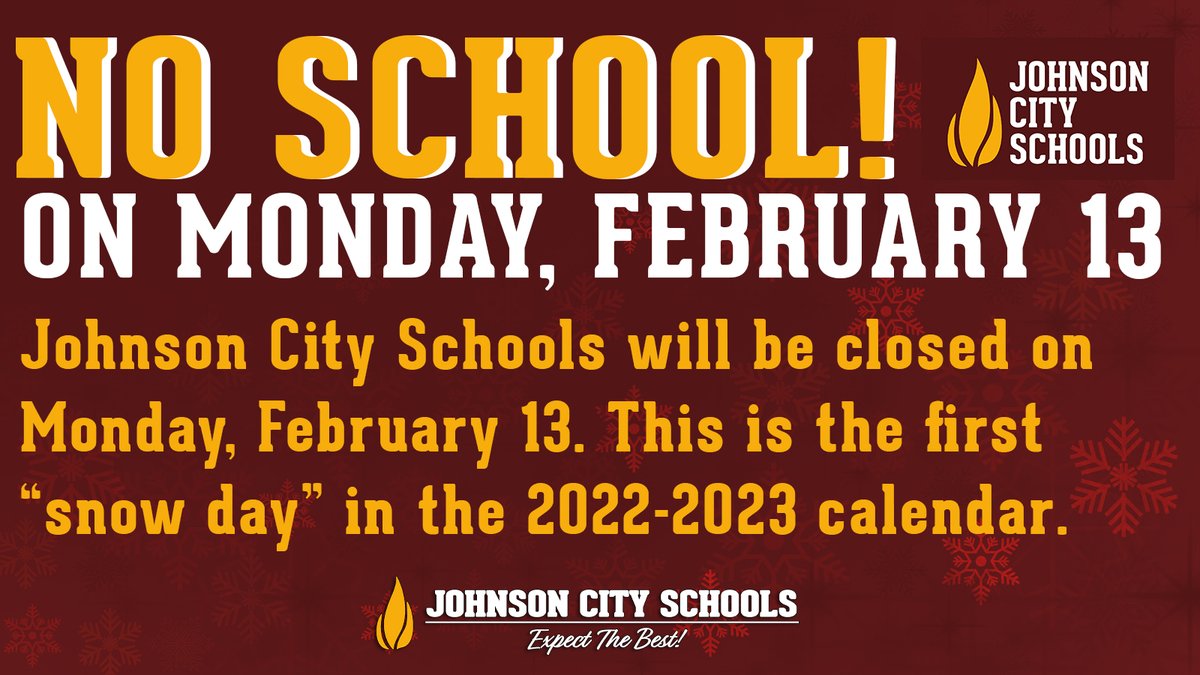 REMINDER: Johnson City Schools will be closed on Monday, February 13. This is the first “snow day” in the 2022-2023 calendar. 

To view the full 2022-2023 school calendar, visit jcschools.org/Content2/356