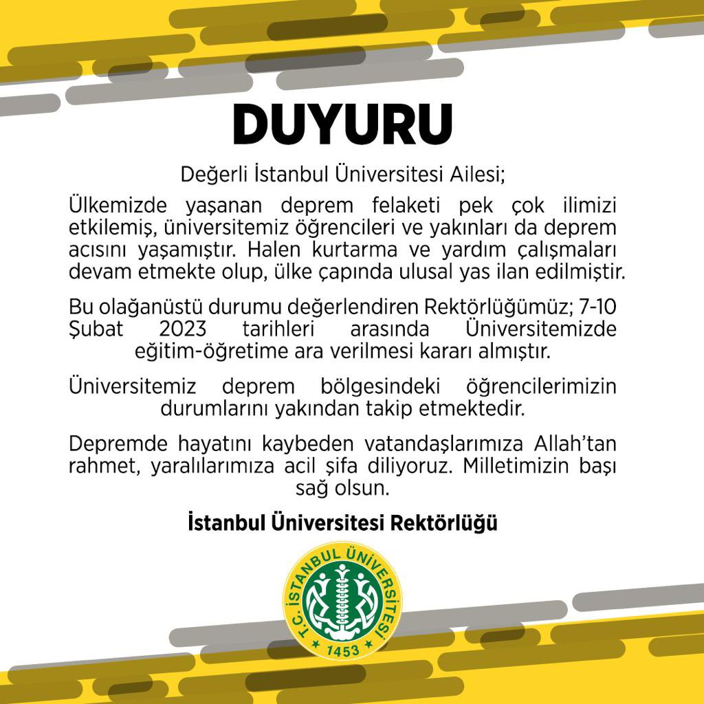 📌 Fakültemiz öğrencileri ve öğretim üyeleri için Önemli Duyuru:
İstanbul Üniversitesi’nde 7-10 Şubat 2023 tarihleri arasında eğitim-öğretime ara verilmiştir.