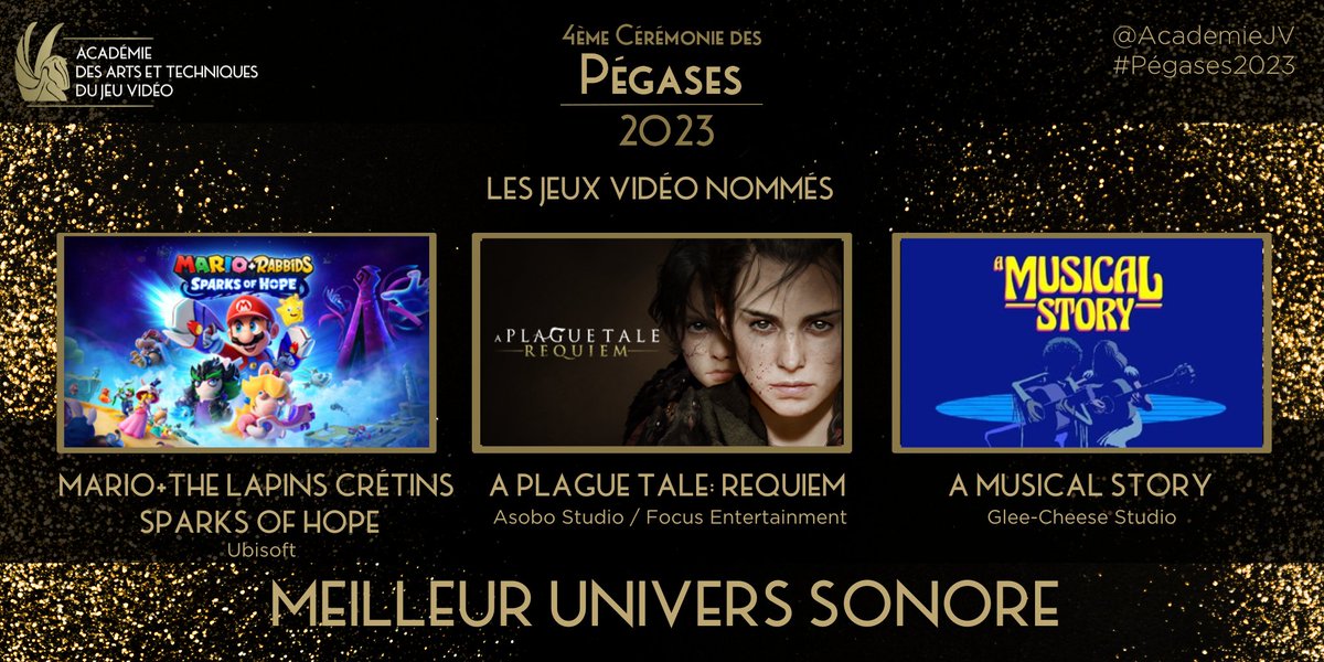 Académie des Arts et Techniques du Jeu Vidéo (@academiejv) on Twitter photo Voici les nommés pour le prix #Pegases2023 du Meilleur Univers Sonore ✨ : <a href="/MarioRabbids/">Mario + Rabbids Sparks of Hope</a> de <a href="/UbisoftParis/">Ubisoft Paris Studio</a> / <a href="/APlagueTale/">Resonance</a> de <a href="/AsoboStudio/">Asobo Studio ✈️🐀</a> <a href="/Focus_entmt/">Focus Entertainment</a> / A Musical Story de <a href="/GleeCheese/">Glee-Cheese Studio</a> Voici les nommés pour le prix #Pegases2023 du Meilleur Univers Sonore ✨ : <a href="/MarioRabbids/">Mario + Rabbids Sparks of Hope</a> de <a href="/UbisoftParis/">Ubisoft Paris Studio</a> / <a href="/APlagueTale/">Resonance</a> de <a href="/AsoboStudio/">Asobo Studio ✈️🐀</a> <a href="/Focus_entmt/">Focus Entertainment</a> / A Musical Story de <a href="/GleeCheese/">Glee-Cheese Studio</a>