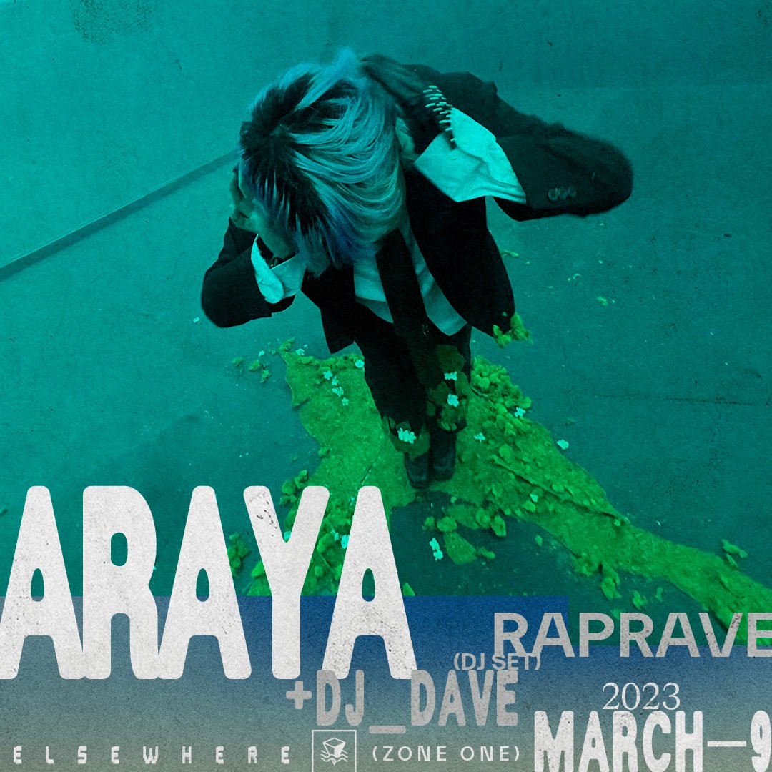 Lineup Update! 

PopGun Presents:
└ Araya 
└└ DJ_Dave (DJ Set)
└└└ RAPRAVE

3/9/2023 <a href="/elsewherespace/">𝚎 𝚕 𝚜 𝚎 𝚠 𝚑 𝚎 𝚛 𝚎</a> [zone one]

tickets  ➫  bit.ly/3XBcmA9