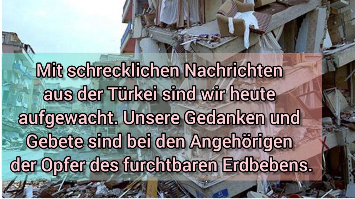 Mit schrecklichen Nachrichten aus der Türkei sind wir heute aufgewacht. Unsere Gedanken und Gebete sind bei den Angehörigen der Opfer des furchtbaren Erdbebens.