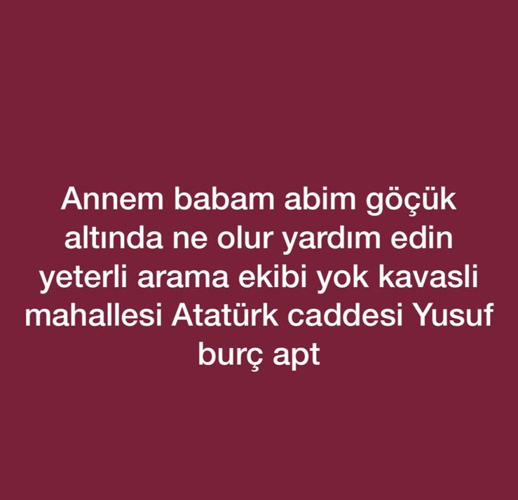 #acil
Ahmet çiçekli 5369437529
Mehmet çiçekli 5314644031
Edibe çiçekli 5347248844
Ali çiçekli 5388244304

Hatay