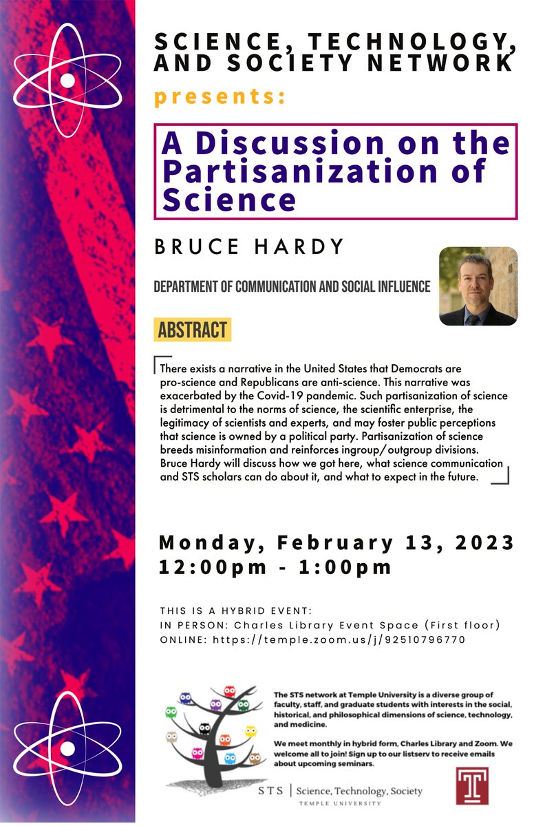 Science, Technology, and Society (@sts_temple) on Twitter photo Our next STS Now event is Monday, Feb. 13, at noon. Prof. Bruce Hardy @brucewhardy of <a href="/TempleUniv/">Temple University</a> Klein College of Media and Communication will tell us why the "Partisanization of Science" is detrimental to the legitimacy of scientists and experts. Charles Library and via zoom Our next STS Now event is Monday, Feb. 13, at noon. Prof. Bruce Hardy @brucewhardy of <a href="/TempleUniv/">Temple University</a> Klein College of Media and Communication will tell us why the "Partisanization of Science" is detrimental to the legitimacy of scientists and experts. Charles Library and via zoom