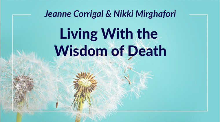 Join Jeanne Corrigal &amp; <a href="/NikkiMirghafori/">Nikki Mirghafori</a> Feb. 9 - March 30. Over the course of eight Thursdays from 7 to 9 pm ET, Jeanne &amp; Nikki will guide participants online as they turn toward death to live every moment with more love and presence. ims.dharma.org/courses/living…