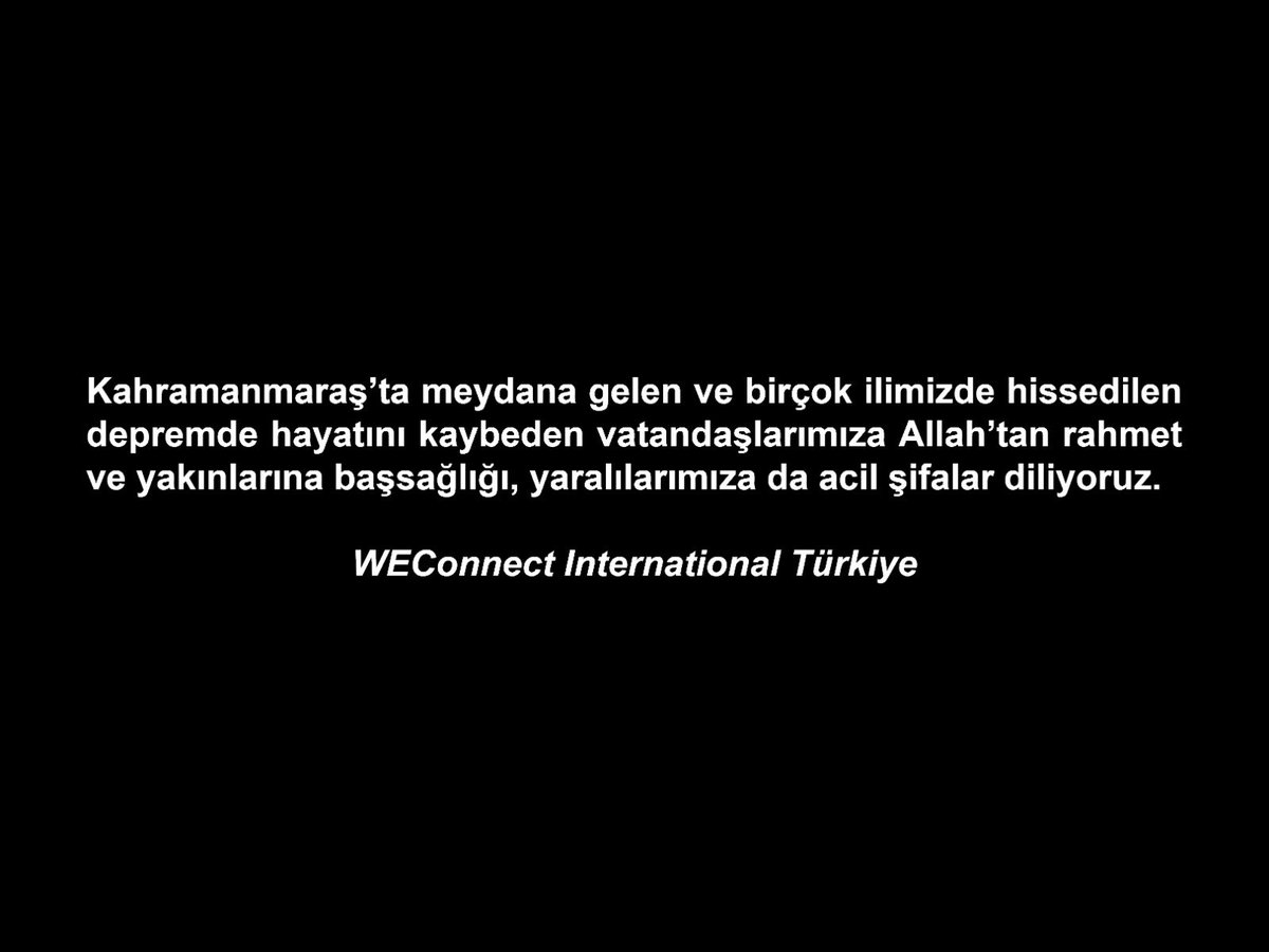 WEConnectTurkey's tweet photo. Kahramanmaraş’ta meydana gelen ve birçok ilimizde hissedilen depremde hayatını kaybeden vatandaşlarımıza Allah’tan rahmet ve yakınlarına başsağlığı, yaralılarımıza da acil şifalar diliyoruz… https://t.co/UDreJoBbQq