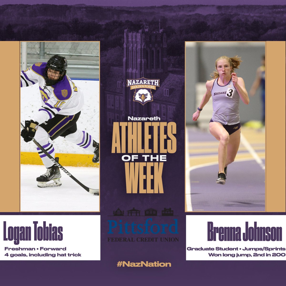 Logan Tobias and Brenna Johnson are the Nazareth Athletes of the Week! Tobias scored a goal on Friday night and added a hat trick on Saturday vs Wilkes. Johnson, won the long jump at the Bomber Invitational at 5.63 meters (18' 5 1/4") and was second in the 200-meters at 26.34.