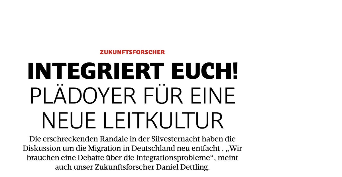 Chr_Erhardt's tweet photo. Klare Kante von unserem #Zukunftsforscher @daniel_dettling - der Text erscheint vorab online am Mittwoch, bin gespannt auf Reaktionen #Zuwanderung #integrationsverweigerer https://t.co/g9eIri41KP