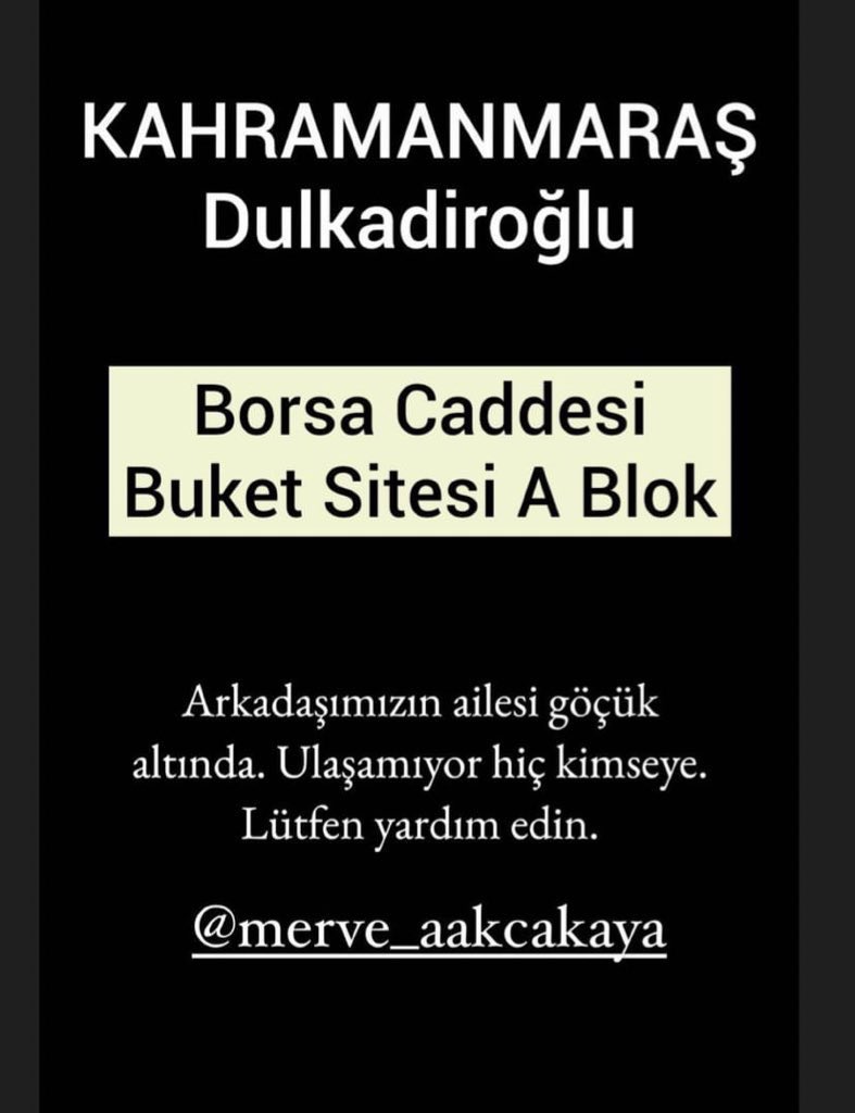 ‼️Yardım edin‼️Arkadaşımızın ailesi göçük altında hala ulaşılamıyor. Kahramanmaraş Dulkadiroğlu. Borsa Caddesi Buket sitesi A blok. #DEPREMOLDU <a href="/AFADTurkiye/">AFAD</a> <a href="/Haydi_Ahbap/">Haydi Ahbap</a> <a href="/haluklevent/">Haluk Levent ( Ahbap Ekibi )</a> <a href="/OguzhanUgur/">Oğuzhan Uğur</a> <a href="/Evseksisi/">Kıvanç</a> <a href="/lordsinov/">Con Sinov</a>