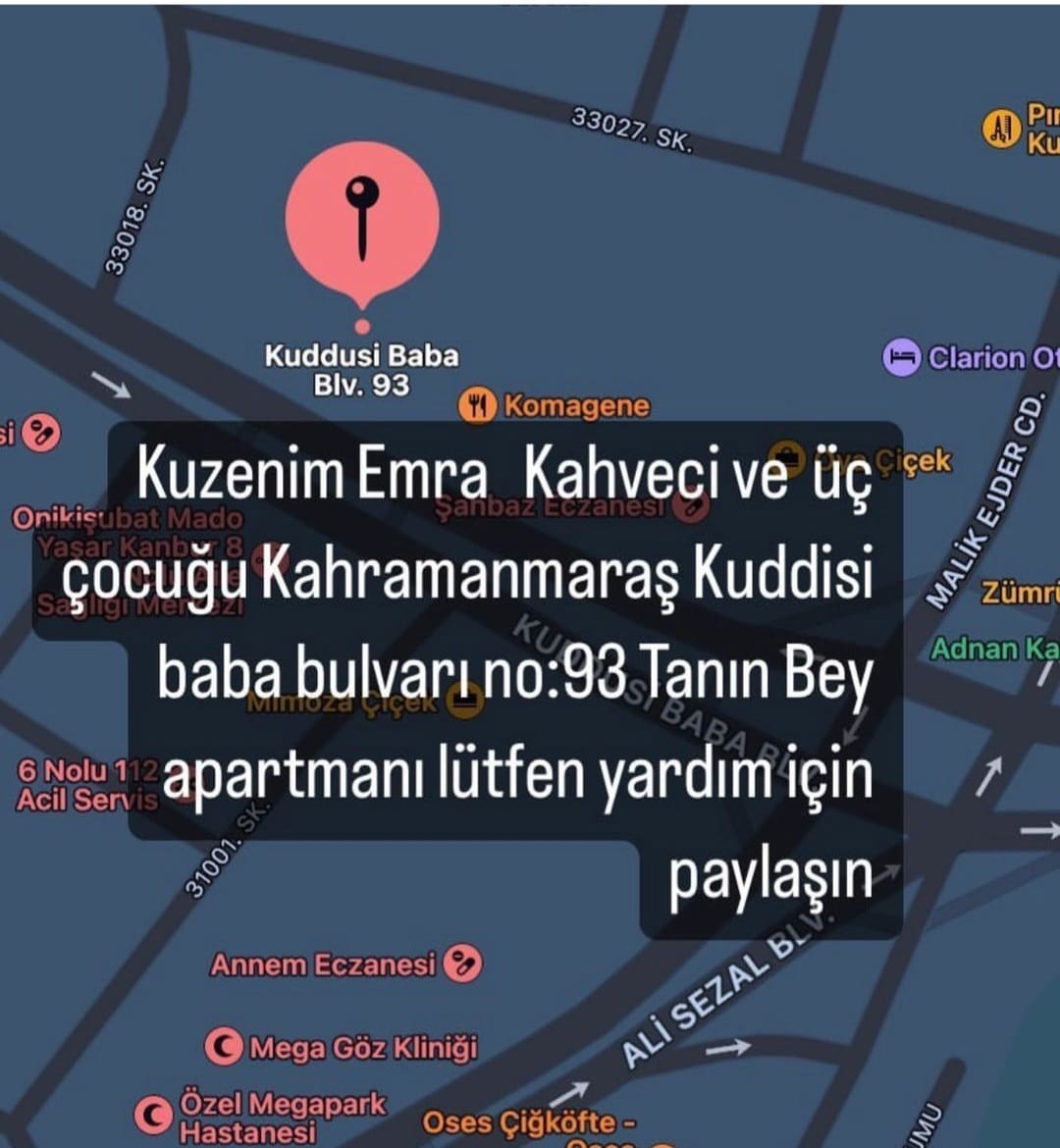 Kahramanmaraş kuddusi baba bulvarı no:93 Tanın bey apartmanı Emra Kahveci ve 3 çocuğundan haber alamıyoruz #deprem #Kahramanmarasafad #Kahramanmaras
