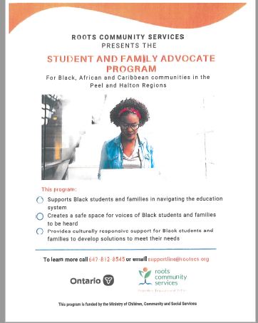 See the flyer below for information on the Student and Family Advocate Program offered by Roots Community Services. To learn more, call 647-812-8545 or email supportline@rootscs.org