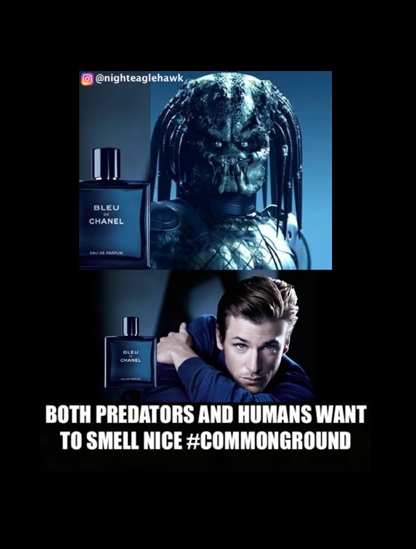 I ain't got no time to smell. #predator #predatorhunting #predatormovie #bleudechanel #cologne #perfume #scent #meme #arnoldschwarzenegger #predator2 #gettothechoppa #gettothechopper #ifitbleedswecankillit #movies #meme #eaudeparfum #smellgood #yautja #hunting #hunt #petercullen