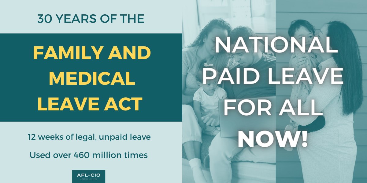 30 Years Today 👏- 30 years of the Family &amp; Medical Leave Act. 12 weeks of legal, unpaid leave. Used over 460 million times. National paid leave for all now!
