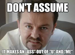 People shouldn't assume the intentions of another. You often find yourself condemning someone to a circumstance they don't deserve.

@TitterNightly