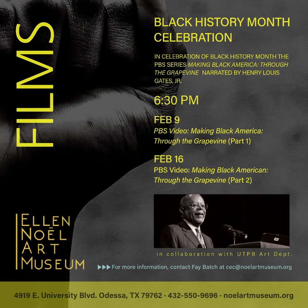 We invite the public to celebrate Black History Month with us as we screen the PBS series Making Black America: Through the Grapevine narrated by Henry Louis Gates, JR. In collaboration with UTPB Art Dept.