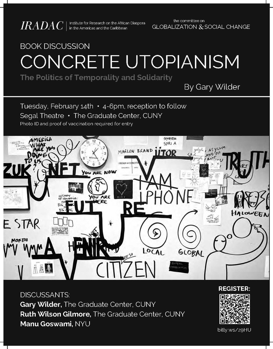 Join us <a href="/GC_CUNY/">The Graduate Center</a> on Feb 14, 4 - 6 pm for a book discussion with Gary Wilder on his new book, Concrete Utopianism: The Politics of Temporality and Solidarity with Ruth Wilson Gilmore and Manu Goswani.