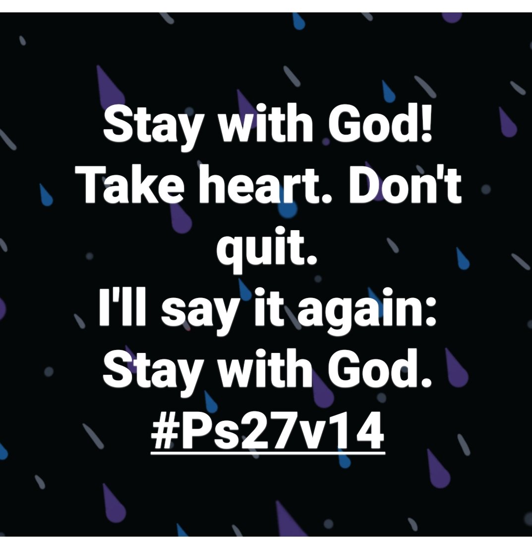CSDevNet1_Steve's tweet photo. Stay with God!
Take heart. Don't quit.
I'll say it again:
Stay with God. 
#Ps27v14
#MGB
@SHMinistry1 https://t.co/7LHUpb7Mmb