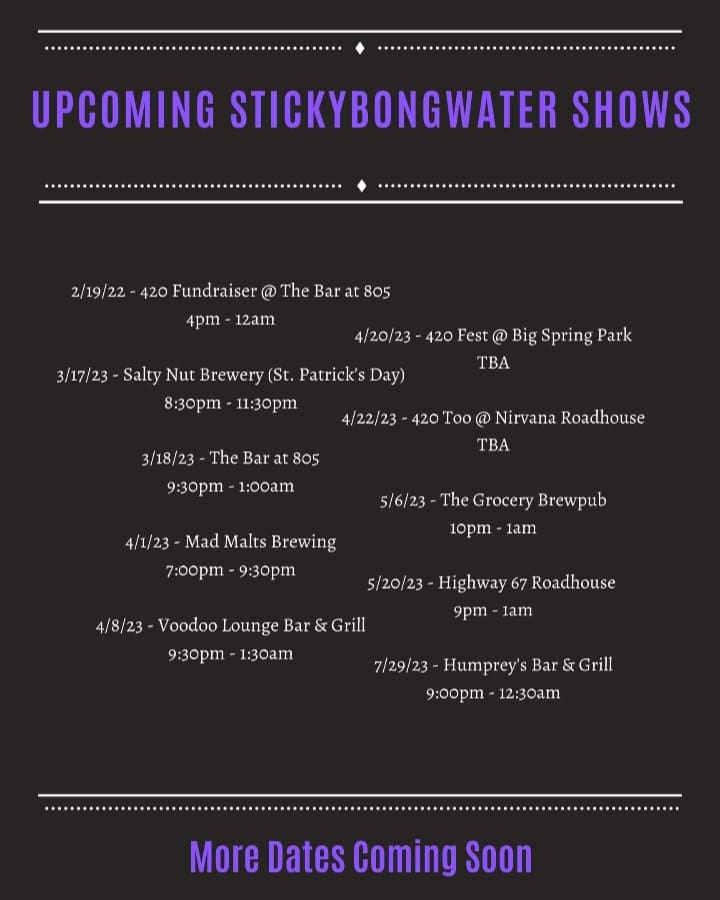 Upcoming StickyBongWater Shows 
#stickybongwater