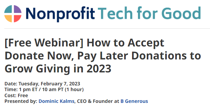 Please join Nonprofit Tech for Good & B Generous on February 7 for a free webinar about why and how to accept Donate Now, Pay Later donations to grow your giving in 2023. Don't miss out on this important trend! register.gotowebinar.com/register/66588…