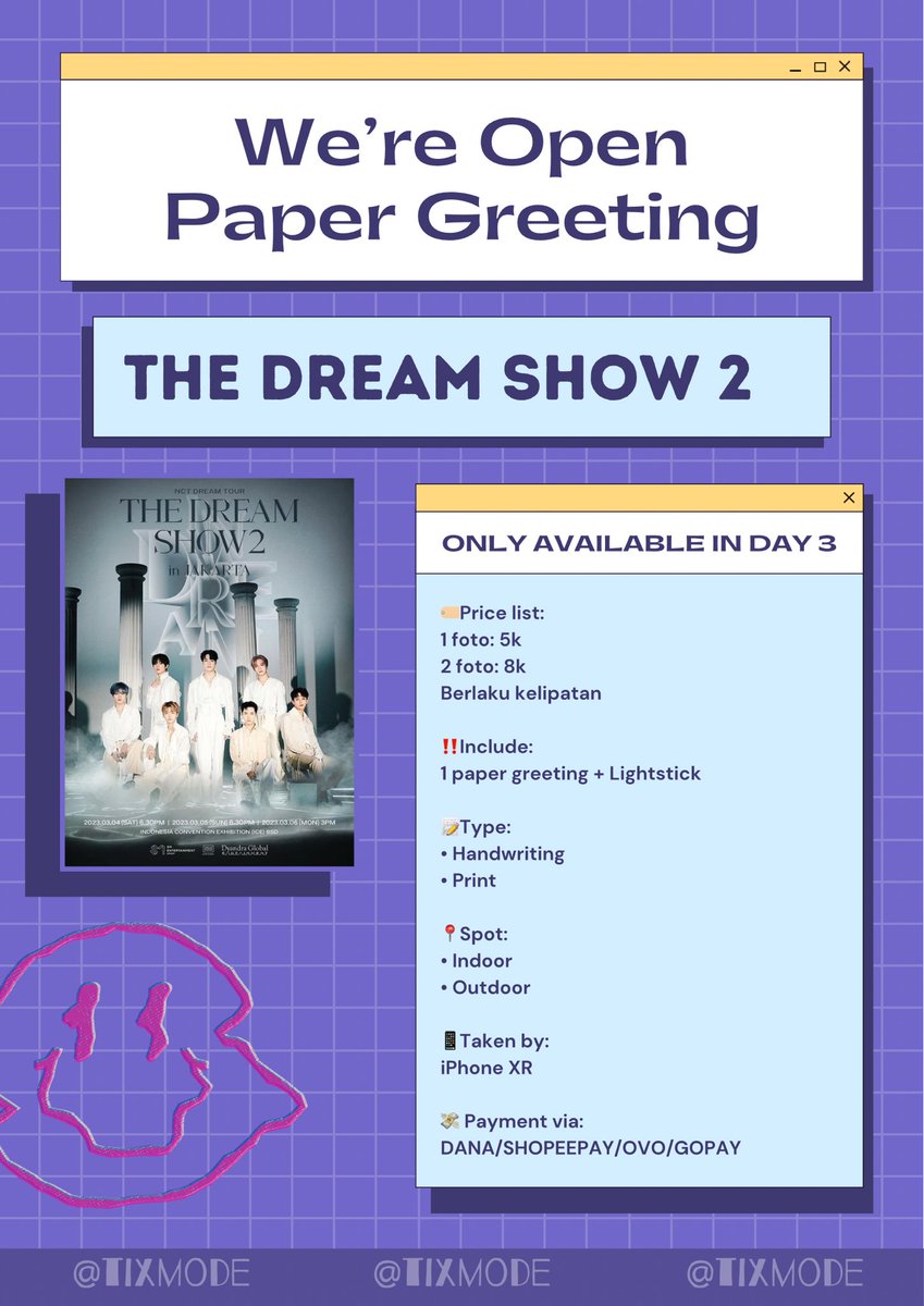 Annyeong Sijeuni 👋🏻

Kami dari TIXMODE mengadakan Open Jasa Paper Greeting untuk konser THE DREAM SHOW 2 (TDS) in Jakarta. Untuk info selengkapnya bisa dilihat di poster.

Kalian berminat? Bisa langsung isi form ini yaa.
bit.ly/PGbyTIXMODE