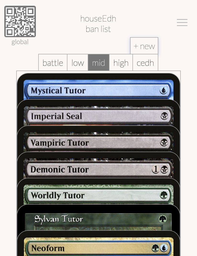 i made an app to share house banlists for when guests come over
or to share w/ ur friends and compare powerlvl stuff
houseEdh.com