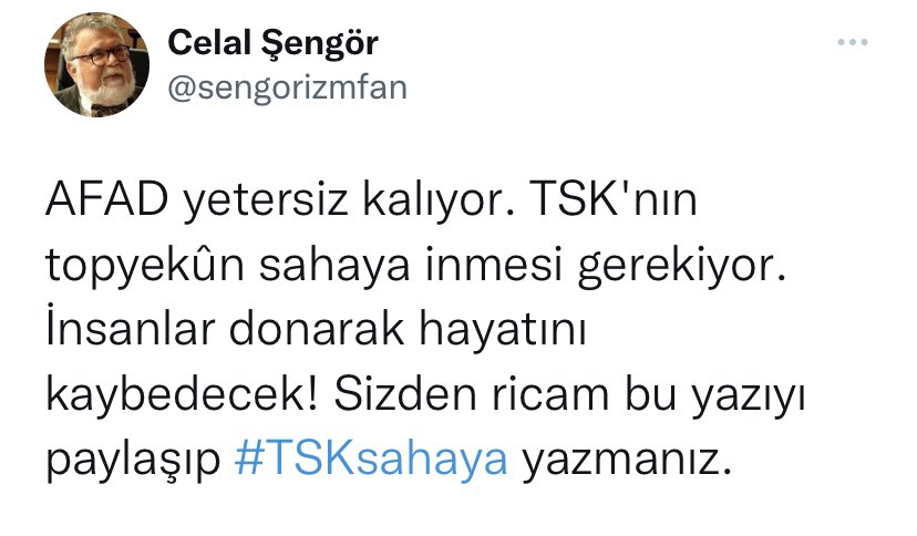 AFAD yetersiz kalıyor. TSK'nın topyekûn sahaya inmesi gerekiyor. İnsanlar donarak hayatını kaybedecek! Sizden ricam bu yazıyı paylaşıp #TSKsahaya yazmanız. 🇹🇷