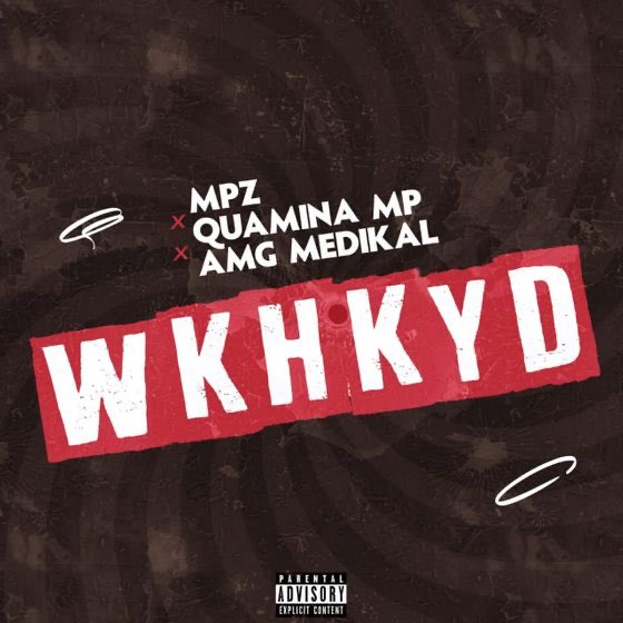 #NowTrending📈 

#MPZ x <a href="/Quamina_Mp/">Quamina Mp</a> x #Medikal  – “WKHKYD”

LISTEN: amack.it/WKHKYD     
     
#Keepthebeatgoing