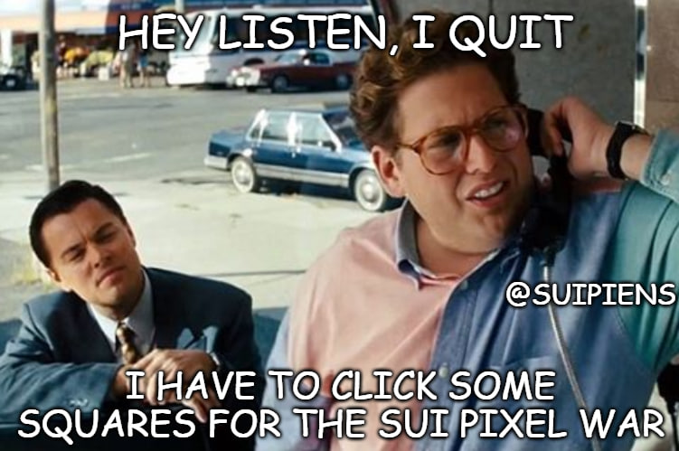 suipiens's tweet photo. It's time to quit your job and join the #SuiPixel war! 🔥
👉Play now at: https://t.co/CWIaGWrYGF
And don't forget our Crew3 sprint is still happening!
💪 https://t.co/bsa0QF3u8h
#Sui🌊 #Suinami #SuiEcosystem https://t.co/p9XKn24Bgj