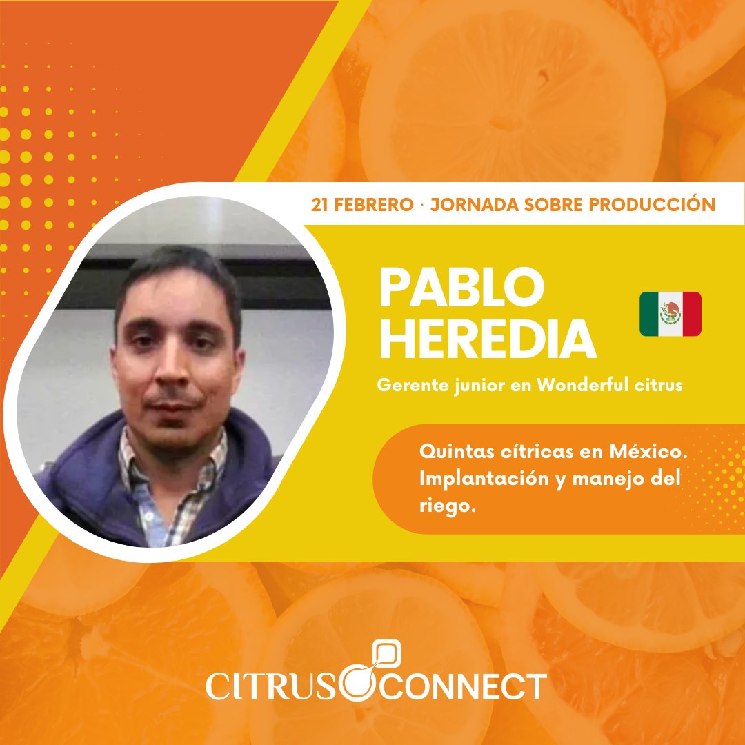Ponentes #CitrusConnect 🍊 

🇲🇽 Pablo Heredia - Gerente junior en #WonderfulCitrus
🗣️ "Quintas cítricas en México. Implantación y manejo del riego"
📆 21 de Febrero

📲 ¡Inscríbete ya! citrusforum.es