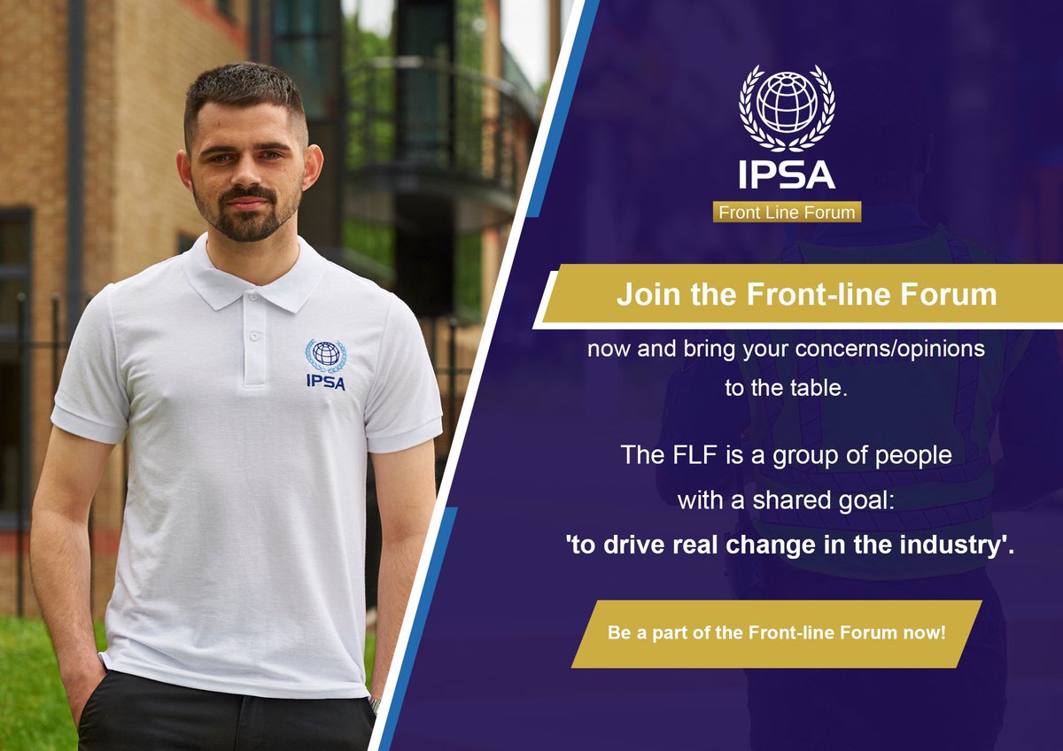 A place on the #FrontLineForum is an #opportunity for #securityprofessionals to represent the #securityindustry. 

Connect with other #security experts, share your #ideas &amp; push for #change in your #community. 

To become a part of #FLF &amp; make your mark, email us post@ipsa.org.uk