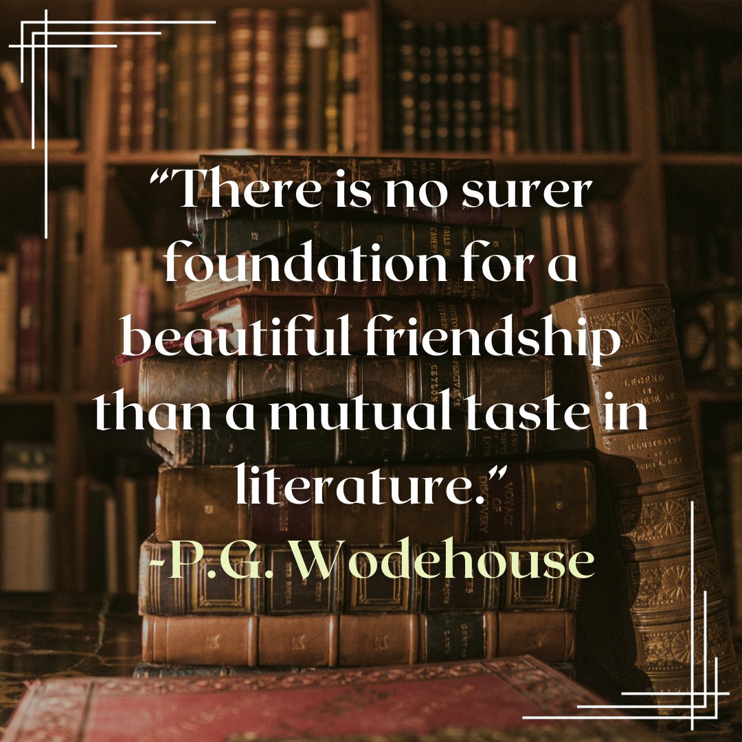 #PGWodehouse got this one right. The best friendships are those where you can talk for hours about a book or author. 
.
#QuotesAboutBooks #Literature #Bookish