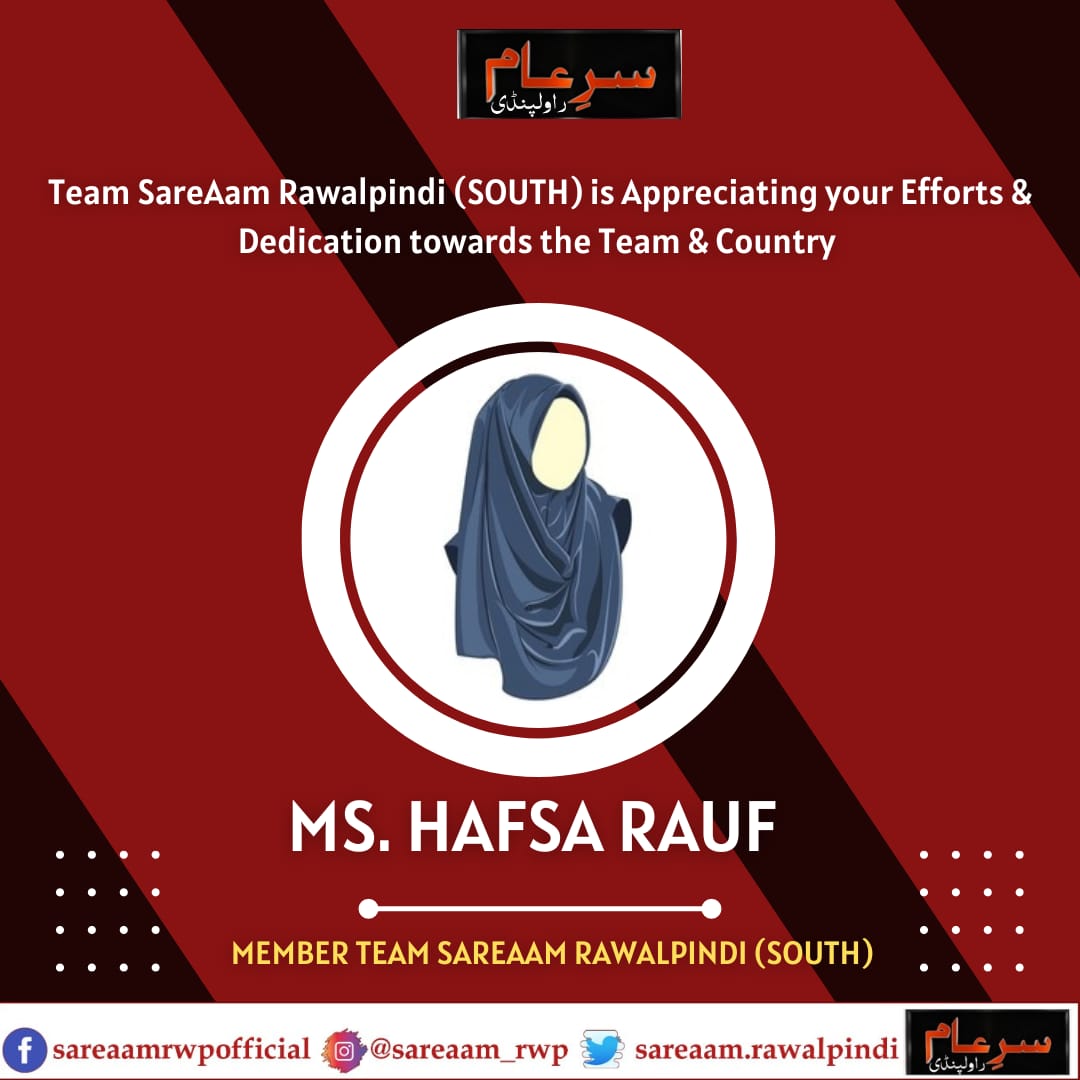 There are no secrets to Success. It is the Result of Preparation, Hard Work & Learning from Failures.' #TeamSareAamRwpSouth is Appreciating it's Hardworking Janbaaz 'Hafsa Rauf' for showing Exceptional Dedication Towards 'Graphic Designing Department'. Team is Proud of her.