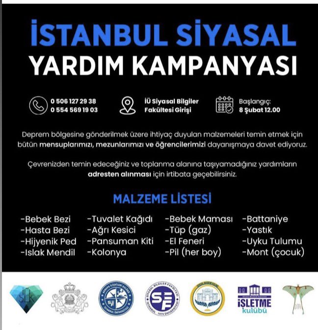İÜ SBF kulüpleri mensuplarımızı, mezunlarımızı ve öğrencilerimizi deprem bölgesine ulaştırılmak üzere toplanacak yardımlara katkıda bulunmak üzere dayanışmaya çağırıyoruz.

İrtibat Numaraları:
0 506 127 29 38 - Ahmet Onur Güngör
0 554 569 19 03 - Kadir Davulcu