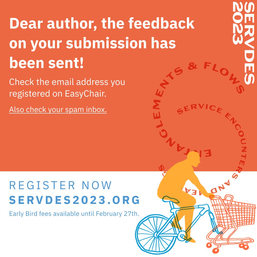 Hey there, authors!

The wait is over. The feedback for your ServDes.2023 submission has been sent. Please check your email for detailed comments and suggestions from the reviewers.

Thank you for your contribution to the conference and for submitting your work.