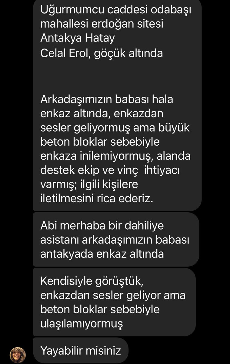 Bir dahiliye asistanı arkadaşımızın babası, enkaz altında ve sesi duyuluyormuş. Yardım.