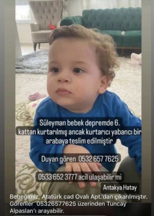SedatTurlu's tweet photo. Kayıp çocuk ‼️

Hatay merkezde depremden kurtarılan 14 aylık bir çocuk orda bulunan sarışın bir kadın tarafından komşumun çocuğudur diye alınıyor. Çocuk kayıp

#KayıpCocuk #KAYIP_BEBEK 
#hatayyardimbekliyor 
#deprem https://t.co/dDidplauMH