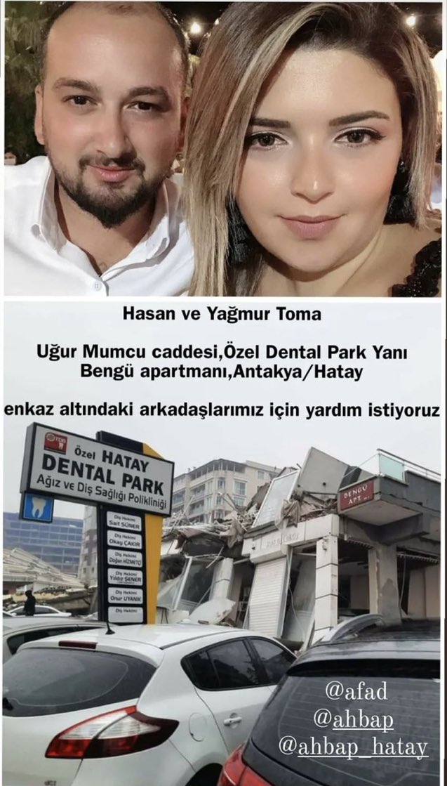 blablabllaaa's tweet photo. ACIL YAYALIM ‼️

Hasan ve Yağmur TOMA ‼️ 

Uğur Mumcu Caddesi, Özel Dental Park Yanı, Bengü Apt. ,Antakya/Hatay

#Hatay #ACİL #AFAD #antakya #deprem #depremhatay #hatayyardimbekliyor #DEPREMOLDU @AFADBaskanlik @DepremDairesi @AFADHatay @haluklevent @OguzhanUgur @ahbap @BabalaTv https://t.co/56EH56u0Qy