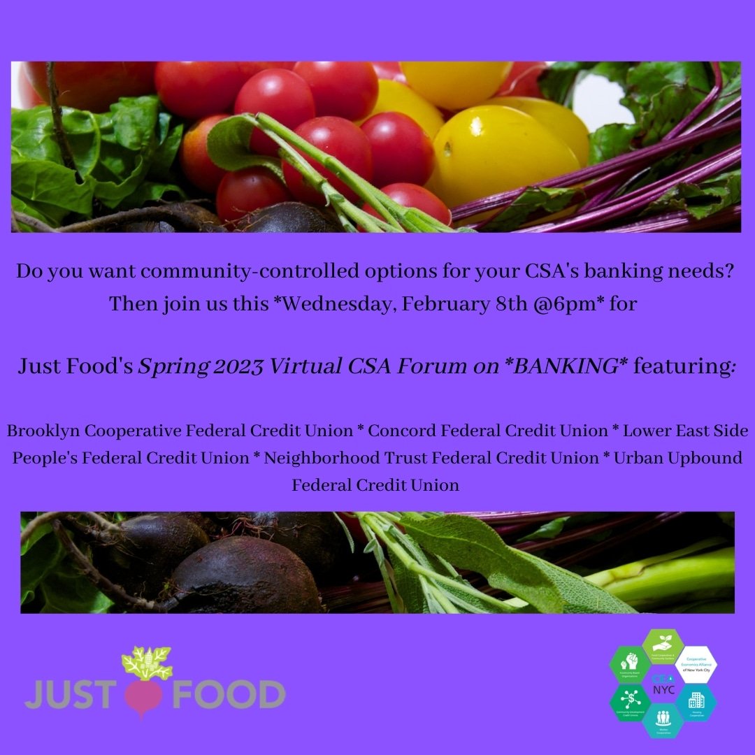 Calling all CSA folk! *Happening tomorrow!* Join us for the Just Food Spring 2023 Virtual CSA Forum, co-hosted by CEANYC. 

Do you want community-controlled options for your CSA's banking needs? Then register here and join us tinyurl.com/378azc53