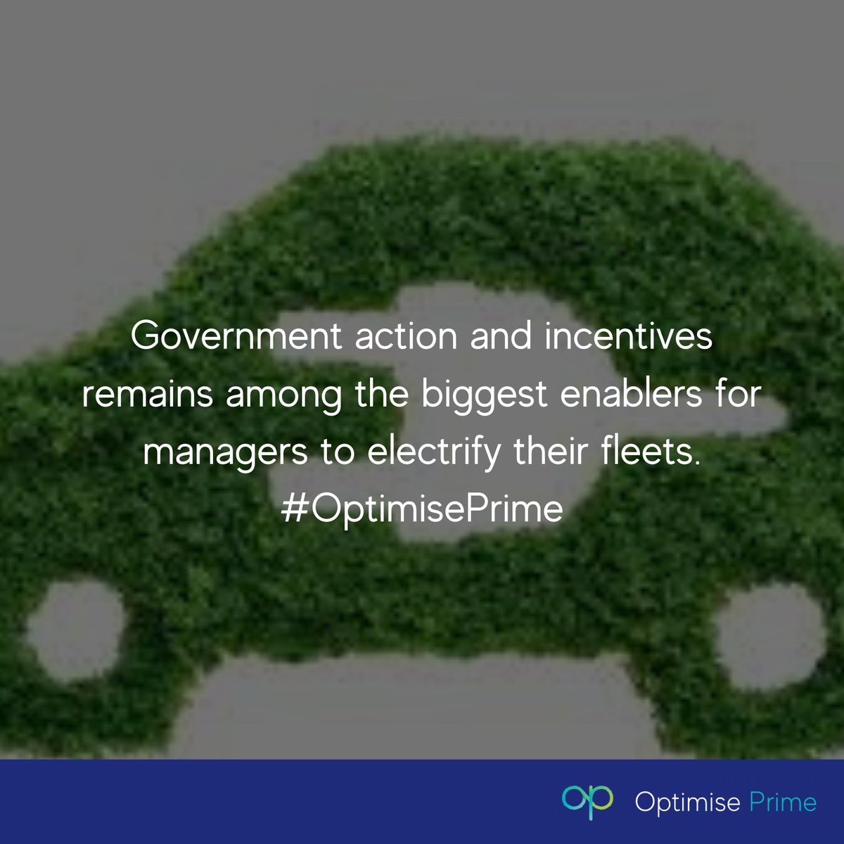 optimise_prime's tweet photo. Government action and incentives remains among the biggest enablers for managers to electrify their fleets. #OptimisePrime https://t.co/PKxrJ5ic3h