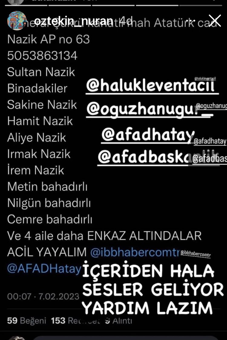 #borsakahini Atatürk Cad. No63 Nazik apt Antakya arkadaşımın tüm ailesi ve ayrıca apartmandaki 4 aile halen enkaz altında. Enkazdanhala ses geliyor. Kurtarma ekibi Acil yardım. HALEN Enkazdan SES geliyor. Acil yardım