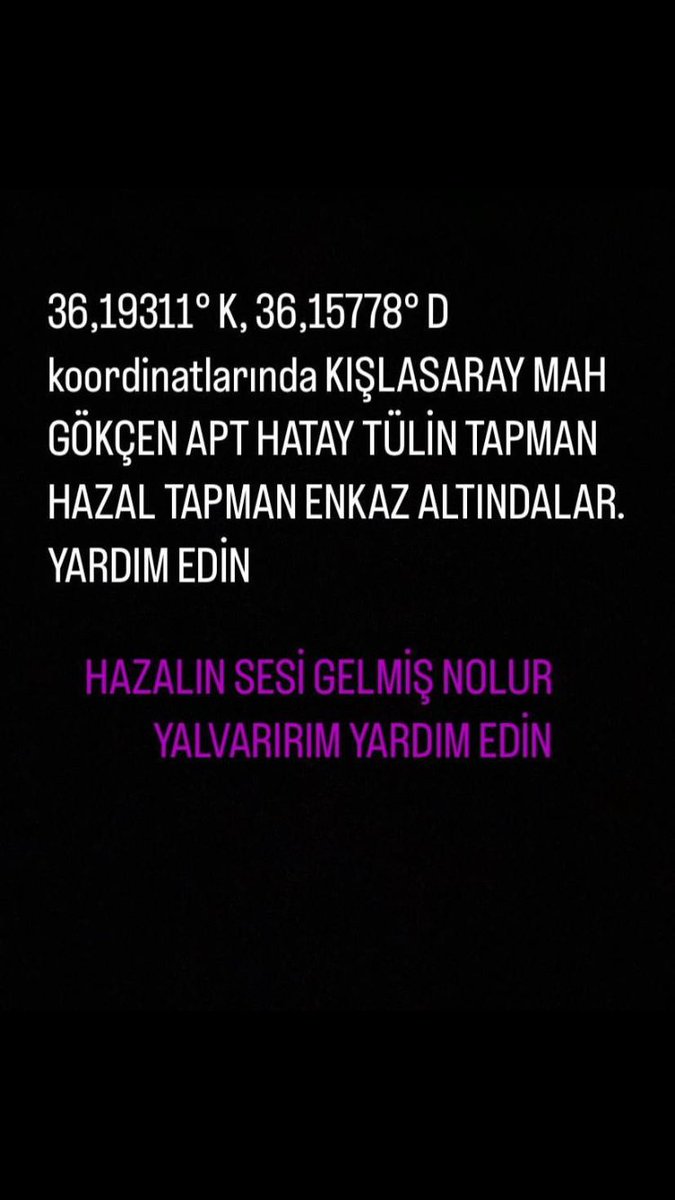 yasinndx's tweet photo. ARKADAŞLAR ÇOK ÖNEMLİ SAATLER SONRA SES ALINMIŞ NOLUR GÖRMEZDEN GELMEYİN LÜTFEN LİNKLE PAYLAŞALIM RETWEET YAPALIM SESE KULAK OLALIM #deprem #hatay #acil #OguzhanUgur #lütfen #LUETFENYARDIMEDİN ALLAH RIZASI İÇİN RT ATIN HERKES GÖRSÜN https://t.co/9yuniTWjUV