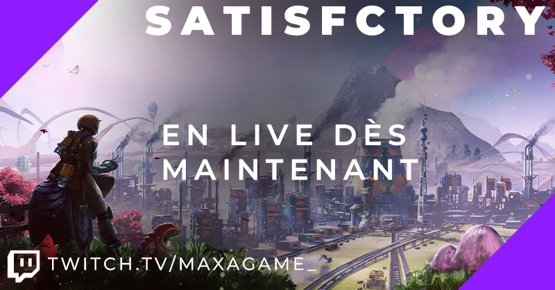MaxAGame_'s tweet photo. Je suis désormais en #stream sur #Twitch pour du #Satisfactory  !
Toujours sur https://t.co/w5ki7Z7B0C https://t.co/YoMLvS3JBp